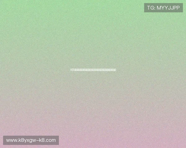 K8体育入口官方最新登录地址推荐，确保用户安全畅玩体育赛事